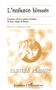 Marina Vlady - L'enfance blessée - Journaux, récits et poèmes d'enfants de deux villages de Bosnie.