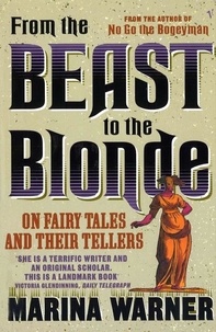 Marina Warner - From The Beast To The Blonde - On Fairy Tales and Their Tellers.