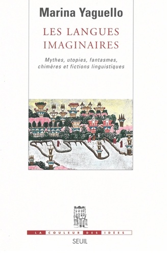 Les langues imaginaires. Mythes, utopies, fantasmes, chimères et fictions linguistiques