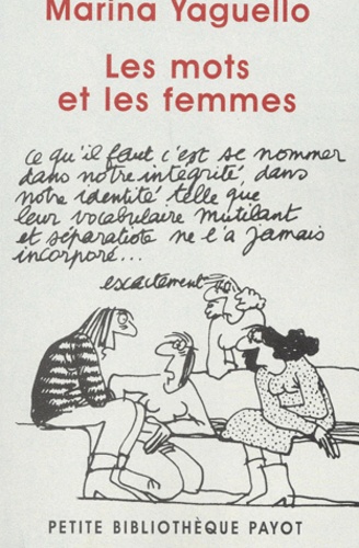 Marina Yaguello - Les mots et les femmes - Essai d'approche sociolinguistique de la condition féminine.