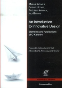 Marine Agogué et Sophie Hooge - An Introduction to Innovative Design - Elements and Applications of C-K Theory.