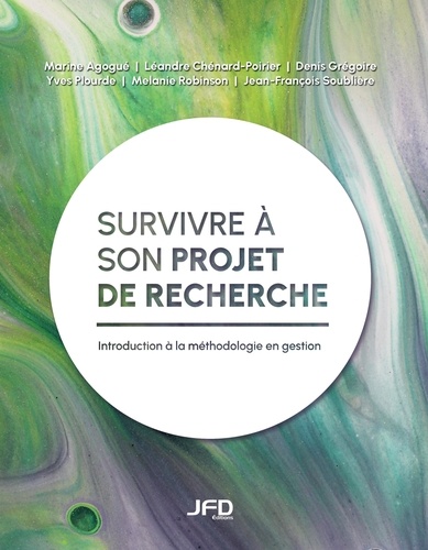 Marine Agogué et Léandre Chénard-Poirier - Survivre à son projet de recherche - Introduction à la méthodologie en gestion.