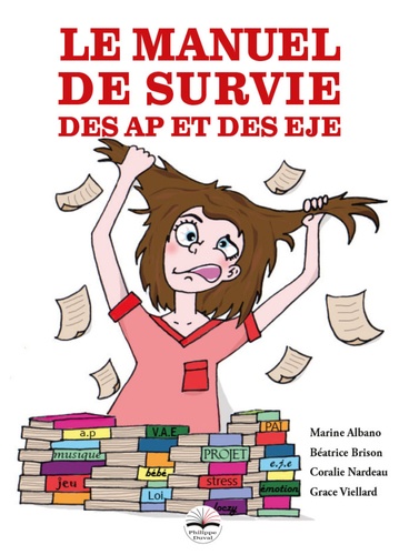 Marine Albano et Béatrice Brison - Le manuel de survie des auxiliaires de puériculture et des éducateurs de jeunes enfants.