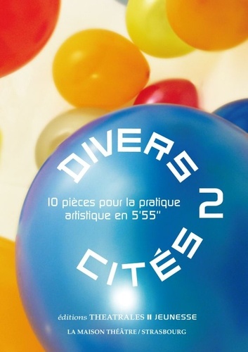 Divers-cités 2. 10 pièces pour la pratique artistique en 5'55''