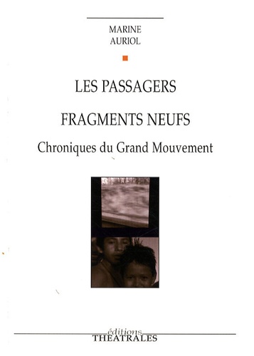 Marine Auriol - Les passagers, Fragments neufs - Chroniques du Grand Mouvement.