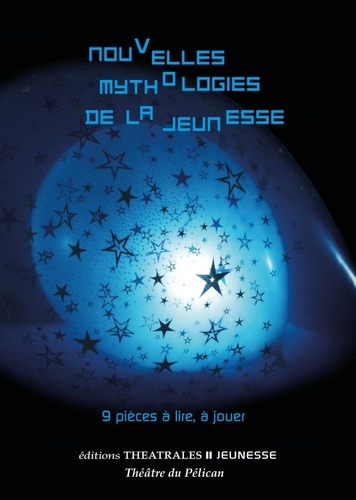 Marine Auriol et Henri Bornstein - Nouvelles mythologies de la jeunesse - 9 pièces à lire, à jouer.