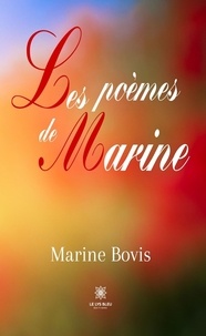 Marine Bovis - Les poèmes de Marine.