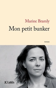 Marine Bramly - Mon petit bunker.
