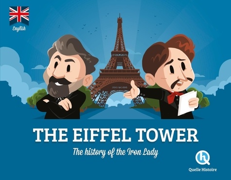 The Eiffel Tower. The history of the Iron Lady