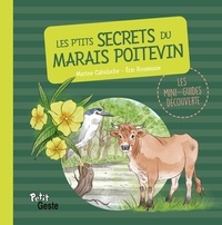 Marine Cabidoche et Eric Rousseaux - Les p'tits secrets du Marais poitevin.