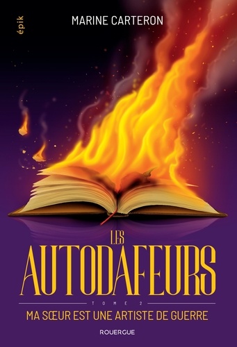 Les autodafeurs Tome 2 Ma soeur est une artiste de guerre