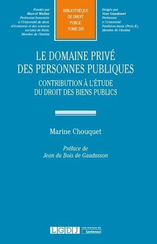 Marine Chouquet - Le domaine privé des personnes publiques - Contribution à l'étude du droit des biens public.