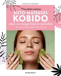 Marine Clermont - Mes petites routines Auto-massages Kobido pour un visage lisse et revitalisé.