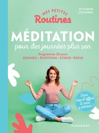 Marine Colombel - Mes petites routines - Méditation pour des journées plus zen - Programme 28 jours : sommeil - émotions - stress - repas.