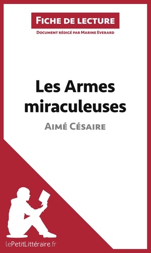 Les armes miraculeuses de Aimé Césaire. Fiche de lecture