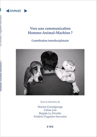 Marine Grandgeorge et Céline Jost - Vers une communication homme-animal-machine ? - Contribution interdisciplinaire.