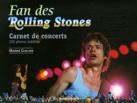 Marine Guillier - Fan des Rolling Stones - Carnet de concerts.