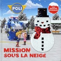 Marine Guion et  Roi Visual - Robocar Poli  : Mission sous la neige - Avec des paillettes réversibles !.