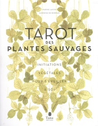Marine Lafon et Sandrine de Borman - Tarot des plantes sauvages - Initiations végétales pour s'éveiller à soi.