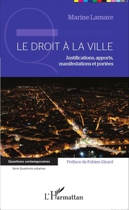 Marine Lamare - Le droit à la ville - Justifications, apports, manifestations et portées.