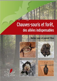 Marine Lauer et Laurent Tillon - Chauves-souris et forêt, des alliées indispensables.