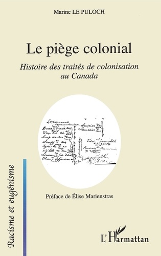 Le piège colonial. Histoire des traités de colonisation au Canada