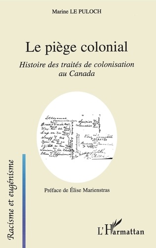 Marine Le-Puloch - Le piège colonial - Histoire des traités de colonisation au Canada.