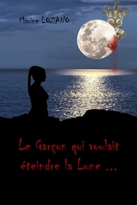 Les 20 premières heures de téléchargement d'un ebook Le garçon qui voulait éteindre la Lune (French Edition) par Marine Lozano 9791026242246
