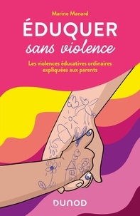 Marine Manard - Eduquer sans violence - Les violences éducatives ordinaires expliquées aux parents.