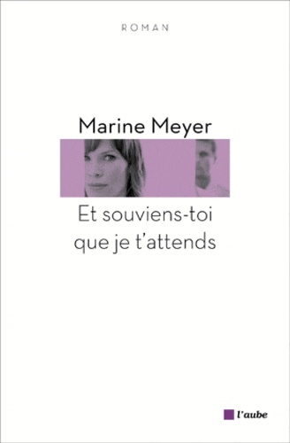 Marine Meyer - Et souviens-toi que je t'attends.