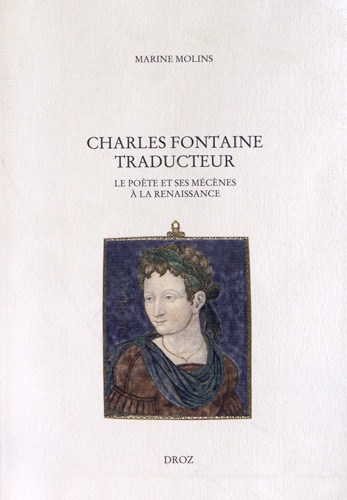 Charles Fontaine traducteur. Le poète et ses mécènes à la Renaissance