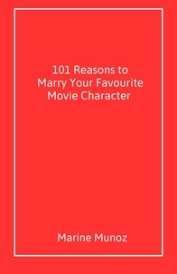 Marine Munoz - 101 Reasons to Marry  Your Favourite Movie Character.