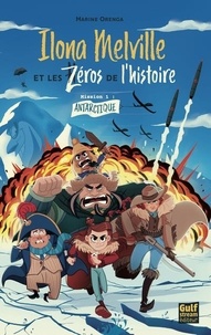 Lire des livres téléchargés sur iTunes Ilona Melville et les Zéros de l'Histoire Mission 1 in French RTF ePub 9782383490159 par Marine Orenga, Olivier Silven