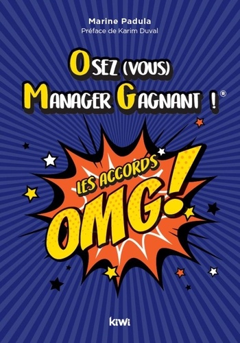 Osez (vous) manager gagnant !. Les accords OMG !