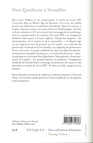Don Quichotte à Versailles. L'imaginaire médiéval du Grand Siècle