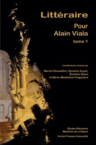 Littéraire - Pour Alain Viala. Tome 1