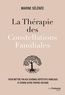 Marine Sélénée - La thérapie des Constellations Familiales - Pour mettre fin aux schémas répétitifs familiaux et écrire votre propre histoire.