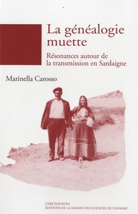Marinella Carosso - La généalogie muette - Résonances autour de la transmission en Sardaigne.