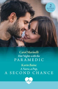 Hot Nights With The Paramedic / A Nurse, A Pup, A Second Chance