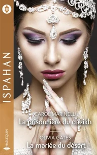 La prisonnière du cheikh - La mariée du désert