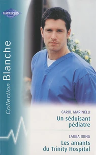 Un séduisant pédiatre ; Les amants du Trinity Hospital