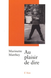 Marinette Matthey - Au plaisir de dire.