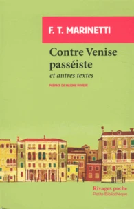 Contre Venise passéiste et autres textes