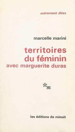 Territoires du féminin. Avec Marguerite Duras