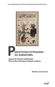 Marinos Sariyannis - Percéptions ottomanes du surnaturel.