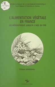 L'alimentation végétale en France : du mésolithique jusqu'à l'âge du fer