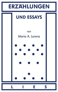 Mario A. Lorenz - Erzählungen und Essays.