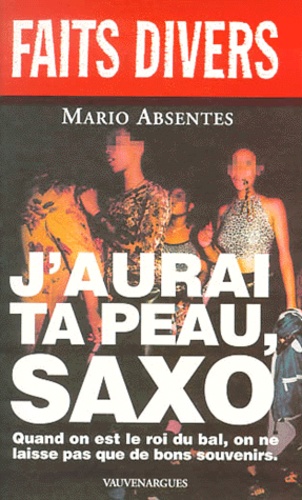 Mario Absentès - J'Aurai Ta Peau, Saxo.