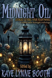 Midnight Oil: Stories to Fuel Your Nightmares