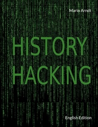 Mario Arndt - History Hacking - English Edition.